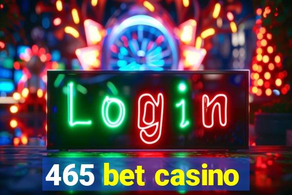 465 bet casino